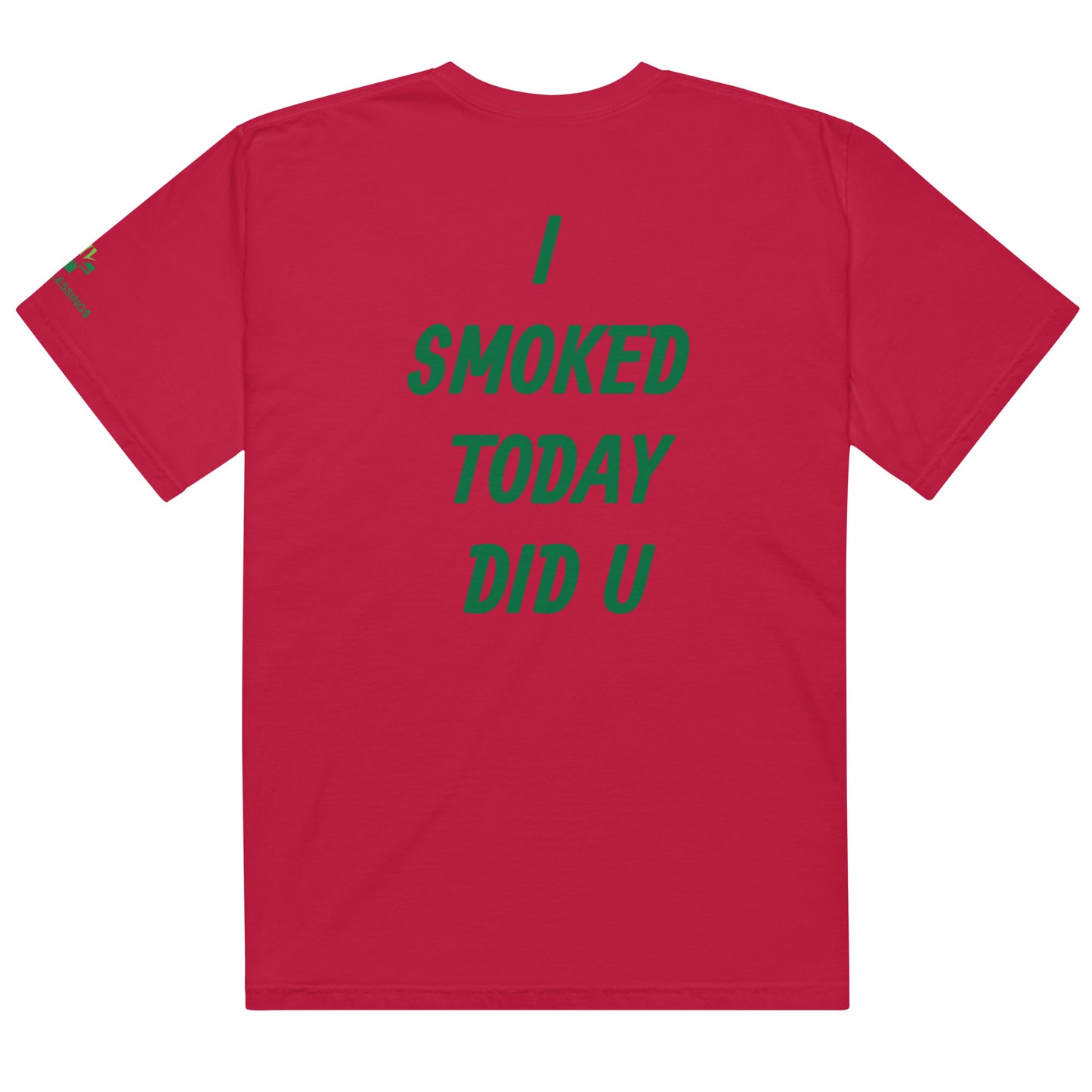 I SMOKED TODAY - heavyweight t-shirt